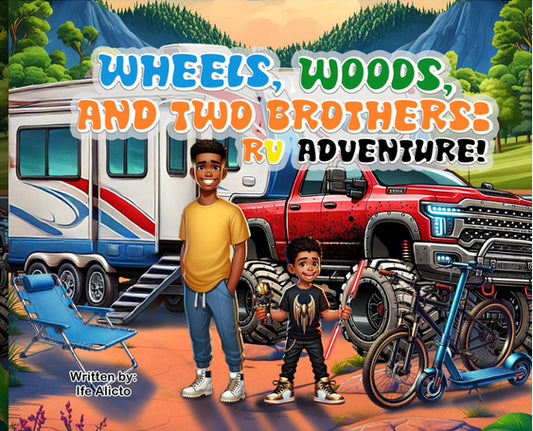 Hard Cover Wheels,Woods, and Two Brothers: RV Adventure!